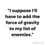 Humorous text about adding gravity to a list of enemies.