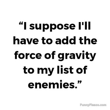Humorous text about adding gravity to a list of enemies.