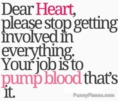 Text image humorously telling the heart to stick to pumping blood.