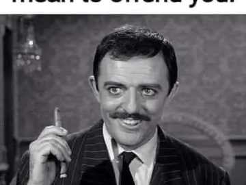 Vintage man smirking with caption about offense being a bonus.