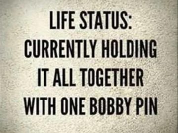 Funny meme about life being held together by a bobby pin.