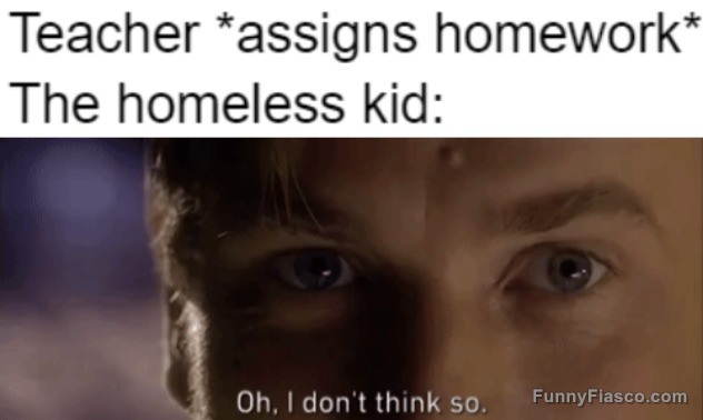 Meme of homeless kid responding to a homework assignment