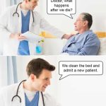 Doctor humor meme: patient asks about afterlife, doctor replies bed turnover.