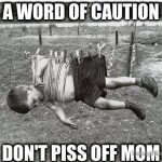 Vintage meme of a child hanging on a clothesline with a warning about mom.