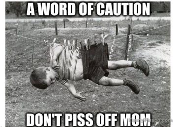 Vintage meme of a child hanging on a clothesline with a warning about mom.