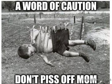 Vintage meme of a child hanging on a clothesline with a warning about mom.