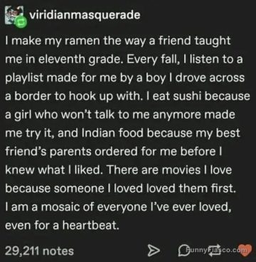 A heartfelt meme describing how past connections shape our habits and preferences.