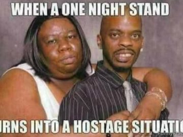Meme showing a humorous twist on one night stands gone wrong.