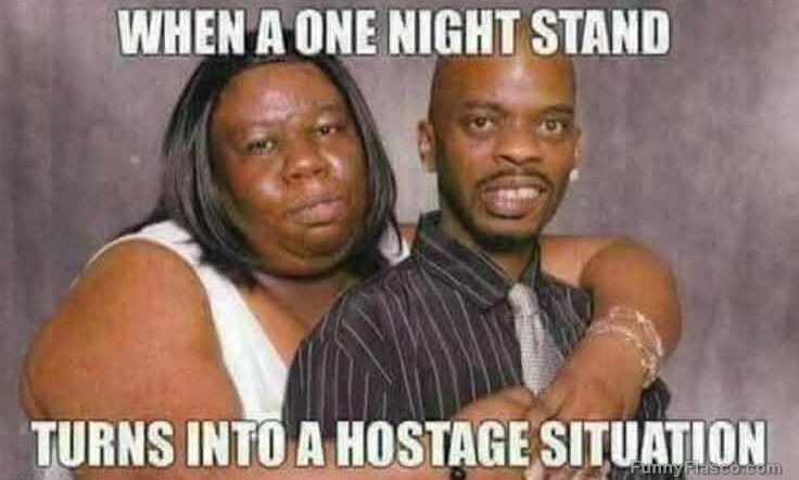 Meme showing a humorous twist on one night stands gone wrong.