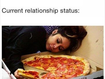 Woman snuggling pizza box with text "Current relationship status."