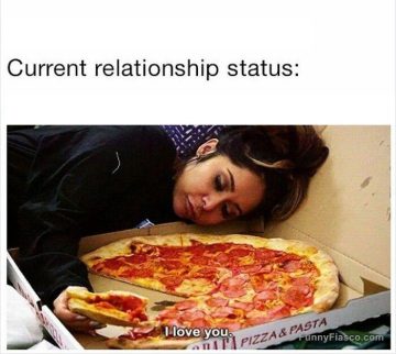 Woman snuggling pizza box with text "Current relationship status."