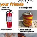 Prank gone wrong with a fire extinguisher filled with gasoline