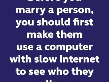 Funny quote about testing relationship with slow internet.