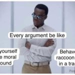 Meme depicting two choices in arguments: moral high ground or chaotic.
