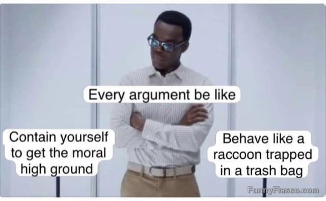 Meme depicting two choices in arguments: moral high ground or chaotic.
