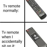TV remote comparison between normal use and sitting mishap.
