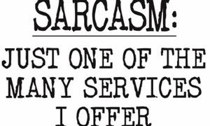 Witty sarcasm quote offering humor services.