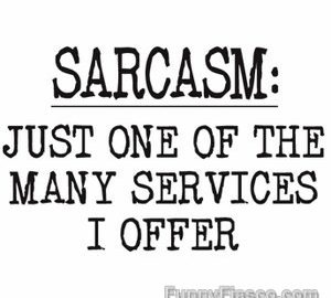Witty sarcasm quote offering humor services.