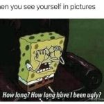 SpongeBob covering eyes with text about seeing yourself in pictures.
