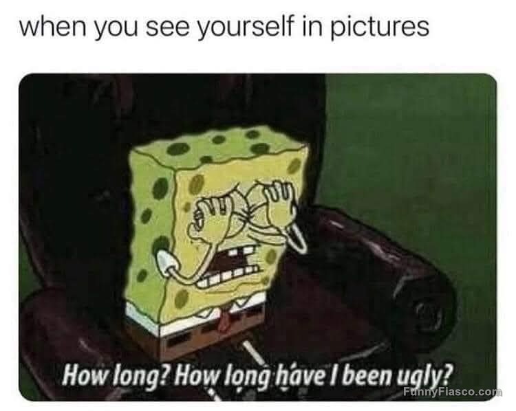 SpongeBob covering eyes with text about seeing yourself in pictures.
