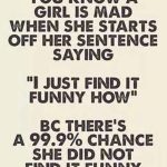Meme about the phrase "I just find it funny how" and its meaning.