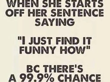 Meme about the phrase "I just find it funny how" and its meaning.