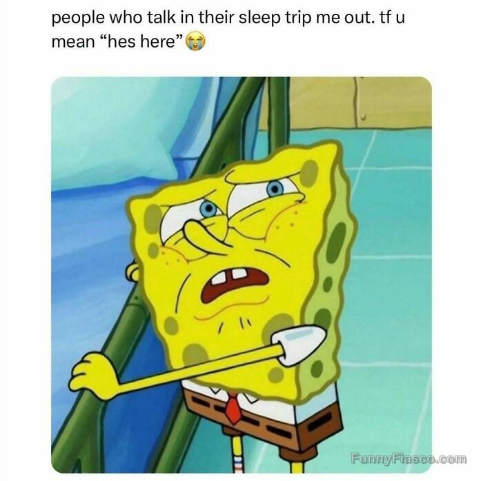 SpongeBob looking scared about sleep talk "He's here."