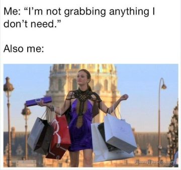 Woman holding many shopping bags, humorously contradicting her plan.