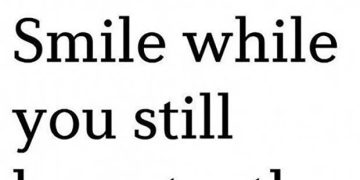 Text meme reading "Life is short. Smile while you still have teeth."